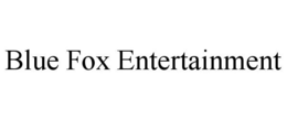 BLUE FOX ENTERTAINMENT trademark