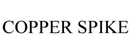 COPPER SPIKE trademark