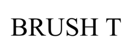BRUSH T trademark
