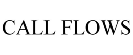 CALL FLOWS trademark