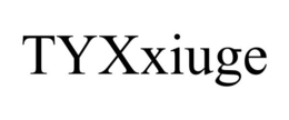 TYXXIUGE trademark