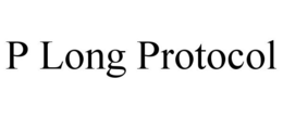 P LONG PROTOCOL trademark