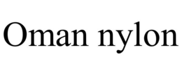 OMAN NYLON trademark