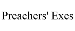 PREACHERS' EXES trademark