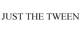 JUST THE TWEEN trademark