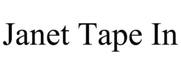 JANET TAPE IN trademark