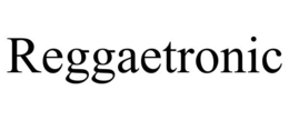 REGGAETRONIC trademark