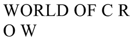 WORLD OF C R O W trademark