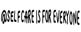 @SELFCARE IS FOR EVERYONE trademark
