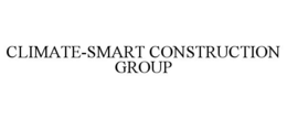 CLIMATE-SMART CONSTRUCTION GROUP trademark