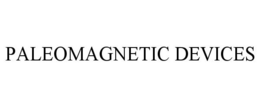 PALEOMAGNETIC DEVICES trademark