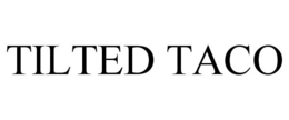 TILTED TACO trademark