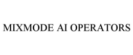 MIXMODE AI OPERATORS trademark