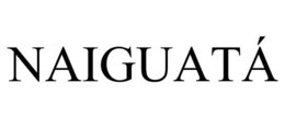 NAIGUATÁ trademark
