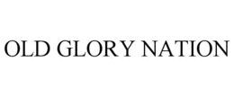 OLD GLORY NATION trademark