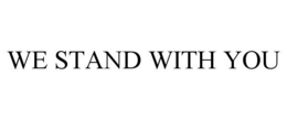 WE STAND WITH YOU trademark