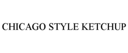 CHICAGO STYLE KETCHUP trademark