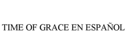 TIME OF GRACE EN ESPAÑOL trademark