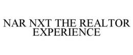 NAR NXT THE REALTOR EXPERIENCE trademark