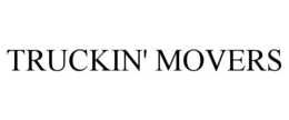 TRUCKIN' MOVERS trademark