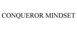 CONQUEROR MINDSET trademark
