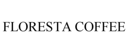 FLORESTA COFFEE trademark