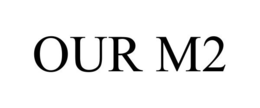 OUR M2 trademark