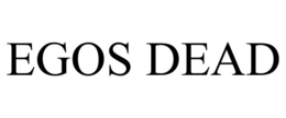 EGOS DEAD trademark