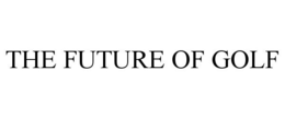 THE FUTURE OF GOLF trademark
