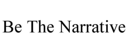 BE THE NARRATIVE trademark