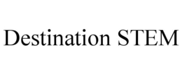 DESTINATION STEM trademark
