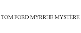TOM FORD MYRRHE MYSTÈRE trademark
