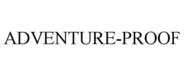ADVENTURE-PROOF trademark