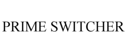 PRIME SWITCHER trademark