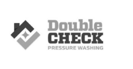 DOUBLE CHECK PRESSURE WASHING trademark