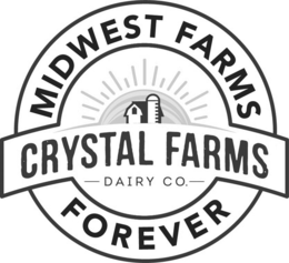 MIDWEST FARMS FOREVER CRYSTAL FARMS DAIRY CO. trademark