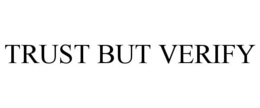 TRUST BUT VERIFY trademark