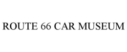 ROUTE 66 CAR MUSEUM trademark