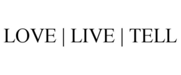 LOVE | LIVE | TELL trademark