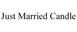 JUST MARRIED CANDLE trademark
