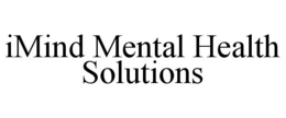 IMIND MENTAL HEALTH SOLUTIONS trademark