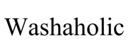 WASHAHOLIC trademark