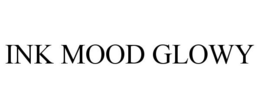 INK MOOD GLOWY trademark