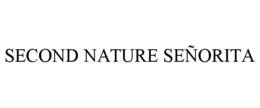 SECOND NATURE SEÑORITA trademark