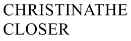 CHRISTINATHECLOSER trademark