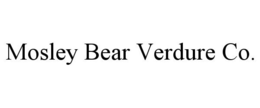 MOSLEY BEAR VERDURE CO. trademark