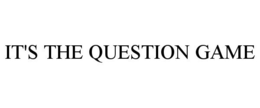 IT'S THE QUESTION GAME trademark