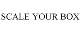 SCALE YOUR BOX trademark
