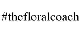#THEFLORALCOACH trademark