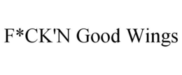 F*CK'N GOOD WINGS trademark